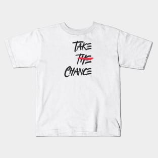 Take The Chance Kids T-Shirt